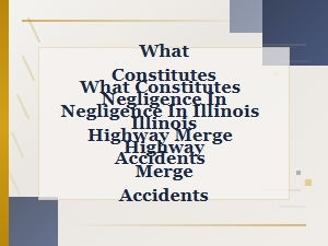 Negligence in Illinois Highway Merge Accidents