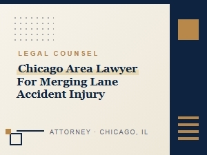 Chicago Merging Lane Accident Lawyer | Illinois Injury Law