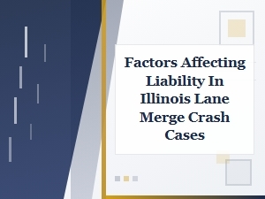 Negligence Liability Factors in Illinois Lane Merges
