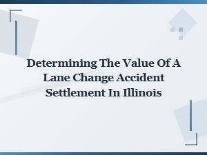Illinois Lane Change Accident Settlement Values